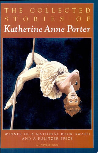 The Collected Stories of Katherine Anne Porter