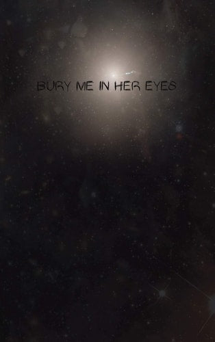 Bury Me in Her Eyes (Multilingual Edition)