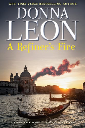 A Refiner?ÇÖs Fire: A Commissario Guido Brunetti Mystery (The Commissario Guido Brunetti Mysteries, 33)