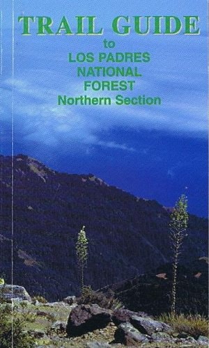 Trail guide to Los Padres National Forest, Monterey Ranger District : Ventana Wilderness and Silver Peak Wilderness, Seventh Edition