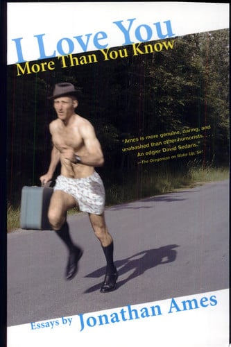 I Love You More Than You Know: Essays
