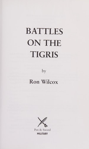 Battles on the Tigris: The Mesopotamian Campaign of the First World War