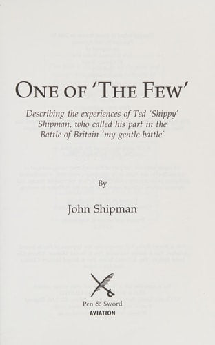 One of ?ÇÿThe Few?ÇÖ: The Memoirs of Wing Commander Ted ?ÇÿShippy?ÇÖ Shipman AFC