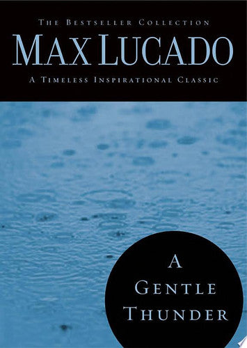 A Gentle Thunder: Hearing God Through the Storm (The Bestseller Collection)