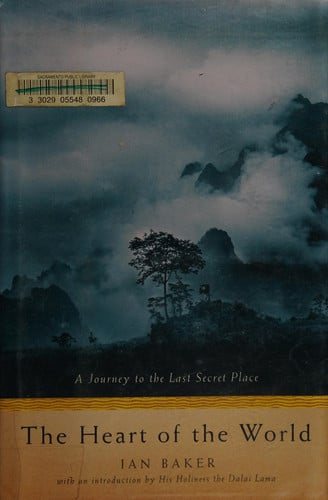The Heart of the World: A Journey to the Last Secret Place