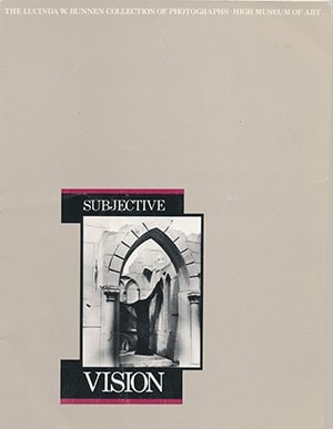 Subjective vision: The Lucinda W. Bunnen collection of photographs