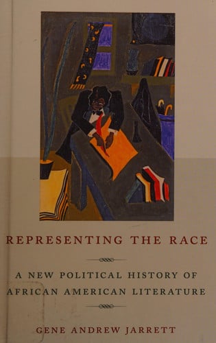 Representing the Race: A New Political History of African American Literature