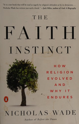 The Faith Instinct: How Religion Evolved and Why It Endures