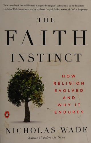 The Faith Instinct: How Religion Evolved and Why It Endures