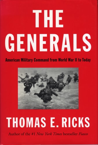The Generals: American Military Command from World War II to Today