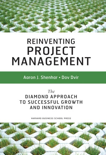 Reinventing Project Management: The Diamond Approach to Successful Growth & Innovation