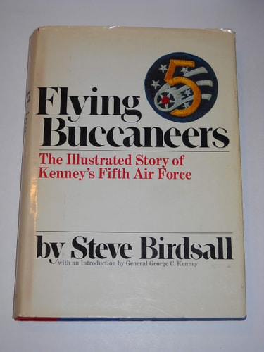 Flying Buccaneers: The Illustrated Story of Kenney's Fifth Air Force