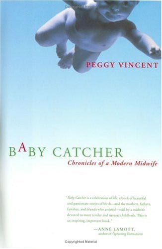 Baby Catcher: Chronicles of a Modern Midwife