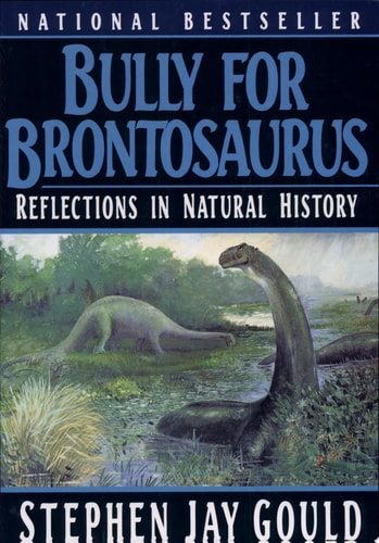 Bully for Brontosaurus: Reflections in Natural History