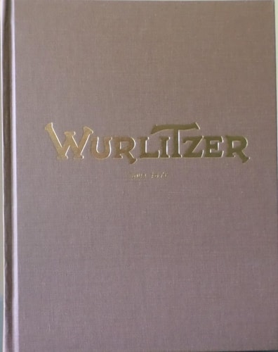 The Wurlitzer Pipe Organ: An Illustrated History