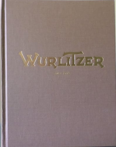 The Wurlitzer Pipe Organ: An Illustrated History