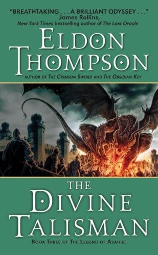 The Divine Talisman: Book Three of the Legend of Asahiel (The Legend of Asahiel Series, 3)
