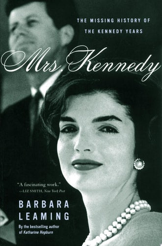 Mrs. Kennedy: The Missing History of the Kennedy Years