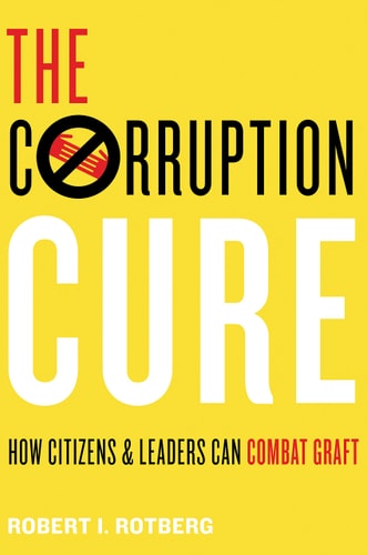 The Corruption Cure: How Citizens and Leaders Can Combat Graft