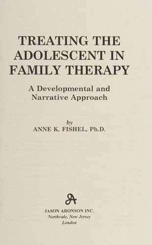 Treating the Adolescent in Family Therapy: A Developmental and Narrative Approach