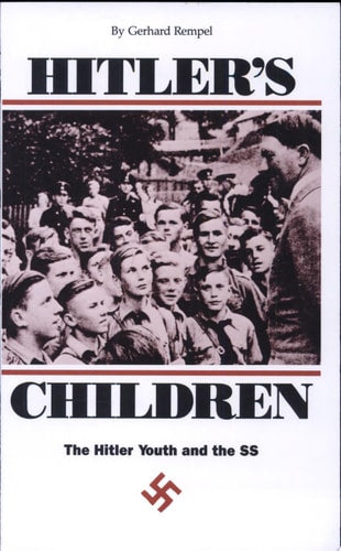 Hitler's Children: The Hitler Youth and the SS