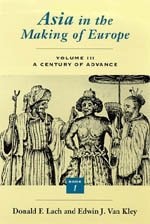 Asia in the Making of Europe, Volume III: A Century of Advance. Book 1: Trade, Missions, Literature (Volume 3) (Asia in the Making of Europe Vol. III)