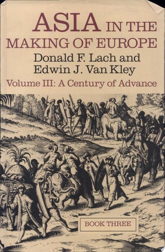 Asia in the Making of Europe, Volume III: A Century of Advance. Book 3: Southeast Asia (Volume 3)