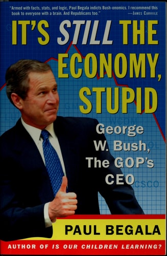 It's Still the Economy, Stupid: George W. Bush, The GOP's CEO