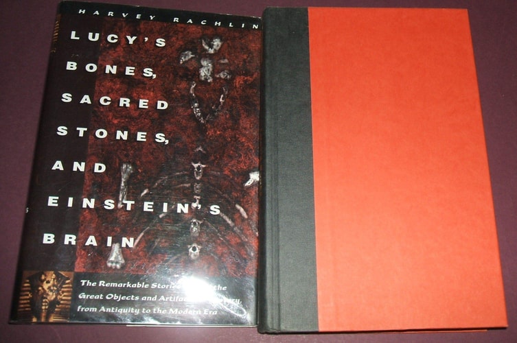 Lucy's Bones, Sacred Stones, & Einstein's Brain: The Remarkable Stories Behind the Great Objects and Artifacts of History, from Antiquity to the Modern Era (Henry Holt Reference Book)
