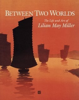 Between Two Worlds: The Life and Art of Lilian Miller