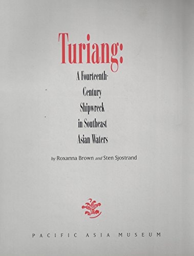 Turiang: A fourteenth - century shipwreck in Southeast Asian waters (Aquatic Archeology)