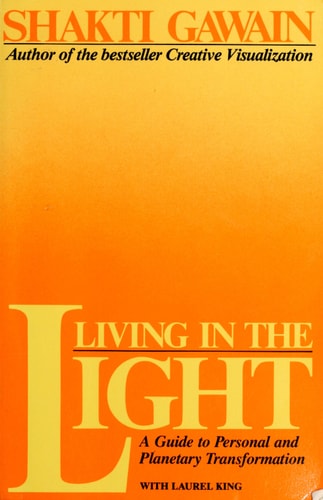 Living in the Light: A Guide to Personal and Planetary Transformation