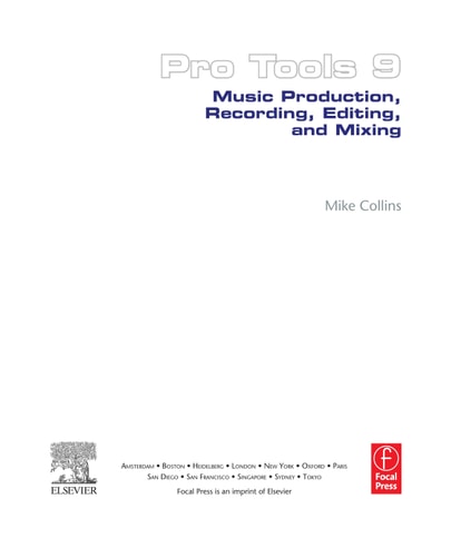 Pro Tools 9: Music Production, Recording, Editing, and Mixing