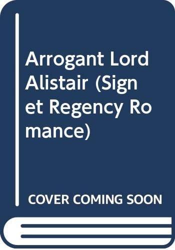 The Arrogant Lord Alistair (Signet Regency Romance)