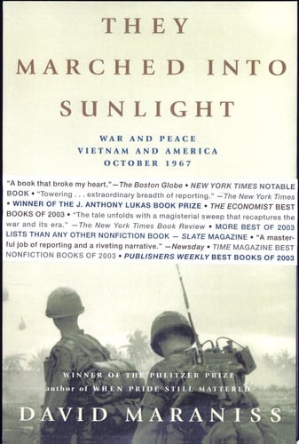 They Marched Into Sunlight: War and Peace Vietnam and America October 1967