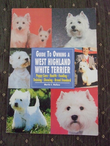 The Guide to Owning a West Highland Terrier (Re Dog Series)