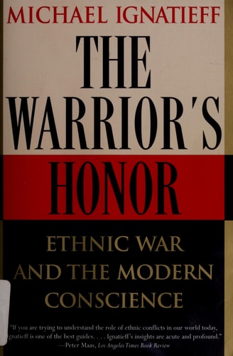 The Warrior's Honor: Ethnic War and the Modern Conscience