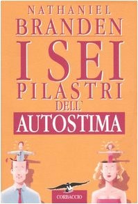 I sei pilastri dell'autostima