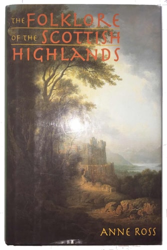 The Folklore of the Scottish Highlands