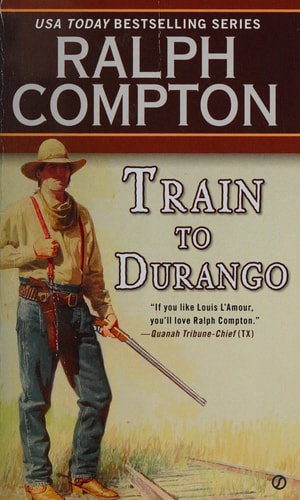 Ralph Compton Train to Durango (A Border Empire Western)