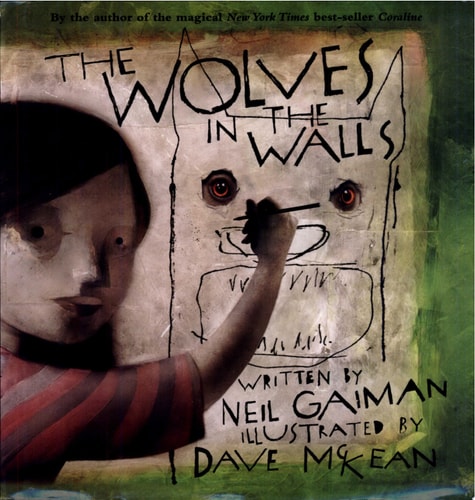 The Wolves in the Walls (New York Times Best Illustrated Books (Awards))