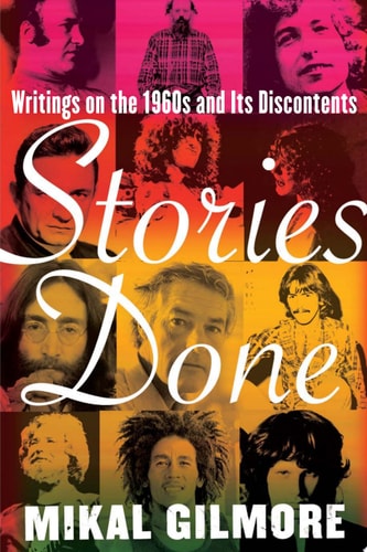 Stories Done: Writings on the 1960s and Its Discontents