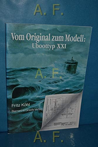 Vom Original zum Modell, Uboottyp XXI