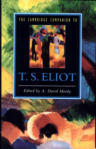 The Cambridge Companion to T. S. Eliot