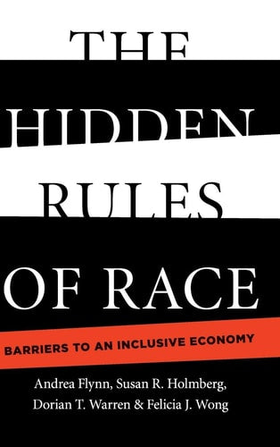 The Hidden Rules of Race: Barriers to an Inclusive Economy (Cambridge Studies in Stratification Economics: Economics and Social Identity)