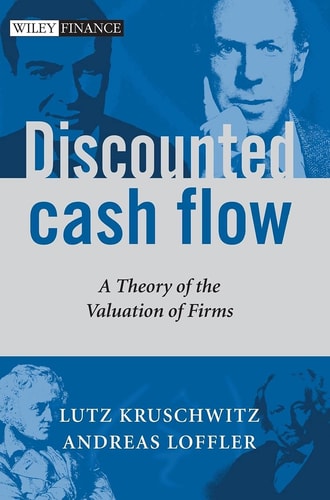 Discounted Cash Flow: A Theory of the Valuation of Firms