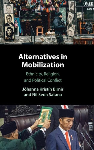 Alternatives in Mobilization: Ethnicity, Religion, and Political Conflict