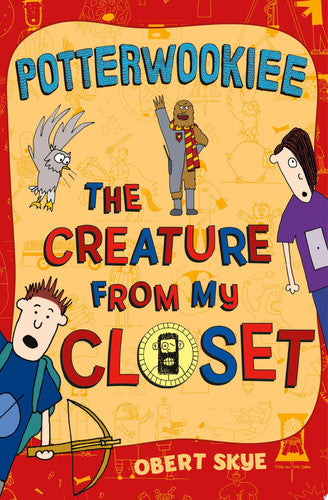 Potterwookiee: The Creature from My Closet (The Creature from My Closet, 2)