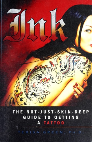Ink: The Not-Just-Skin-Deep Guide to Getting a Tattoo