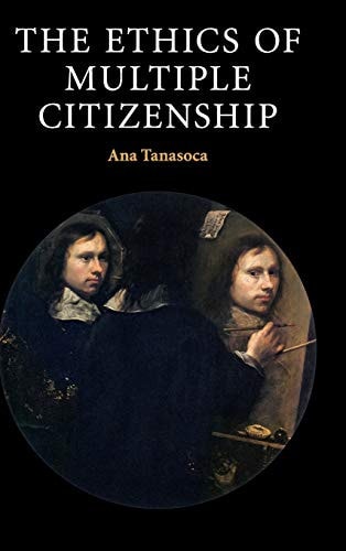 The Ethics of Multiple Citizenship (Contemporary Political Theory)